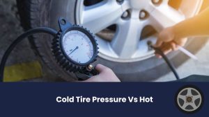 Cold Tire Pressure Vs Hot