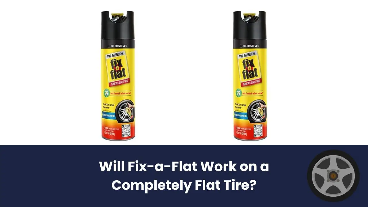 Will Fix a Flat Work on a Completely Flat Tire