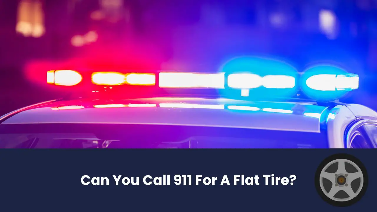 Can You Call 911 For A Flat Tire?