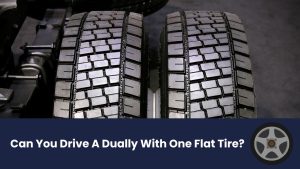 Can You Drive A Dually With One Flat Tire?